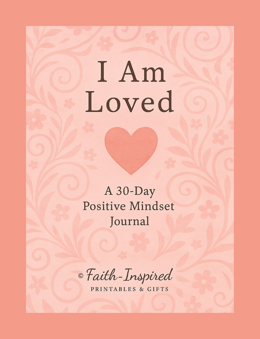 I Am Loved: A 30-Day Positive Mindset Journal (Empowered Mindset Series): A Daily Devotional & Guided Practice for Embracing Divine Love, Worthiness, and Inner Peace Paperback