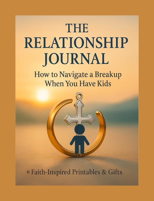 The Relationship Journal: How to Navigate a Breakup with Faith, Healing, and Guidance for Parents with Kids Paperback