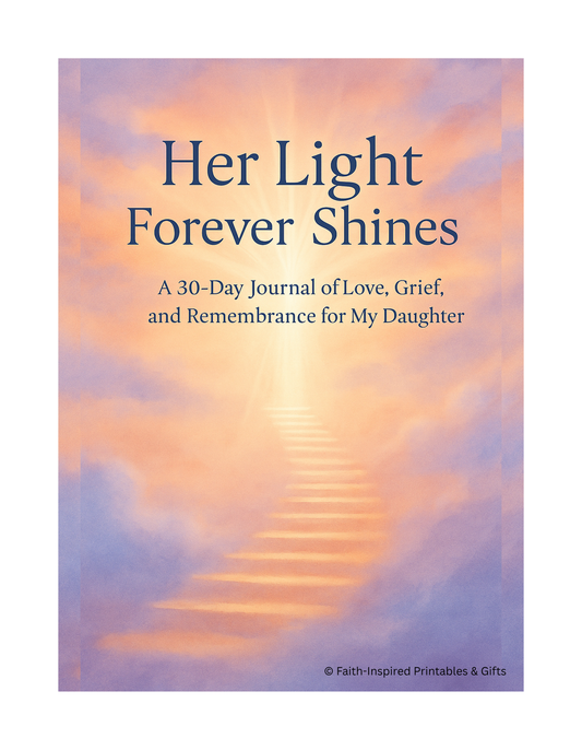 Her Light Forever Shines: A 30-Day Grief Journal for Navigating the Loss of a Daughter: Daily Christian Prompts, Scriptures, and Loving Reflections to Honor Her Memory Paperback