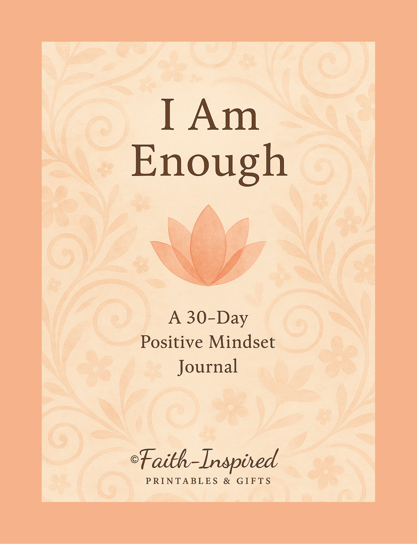 I Am Enough: A 30-Day Positive Mindset Journal to Cultivate Self-Worth, Confidence, and Grace Paperback