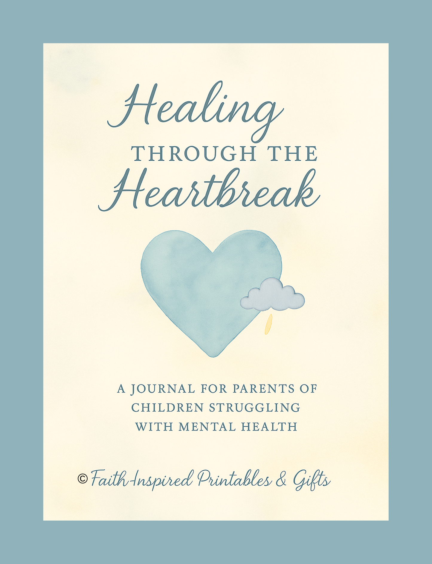 Healing Through the Heartbreak: Guided Support for Parents in Hard Seasons